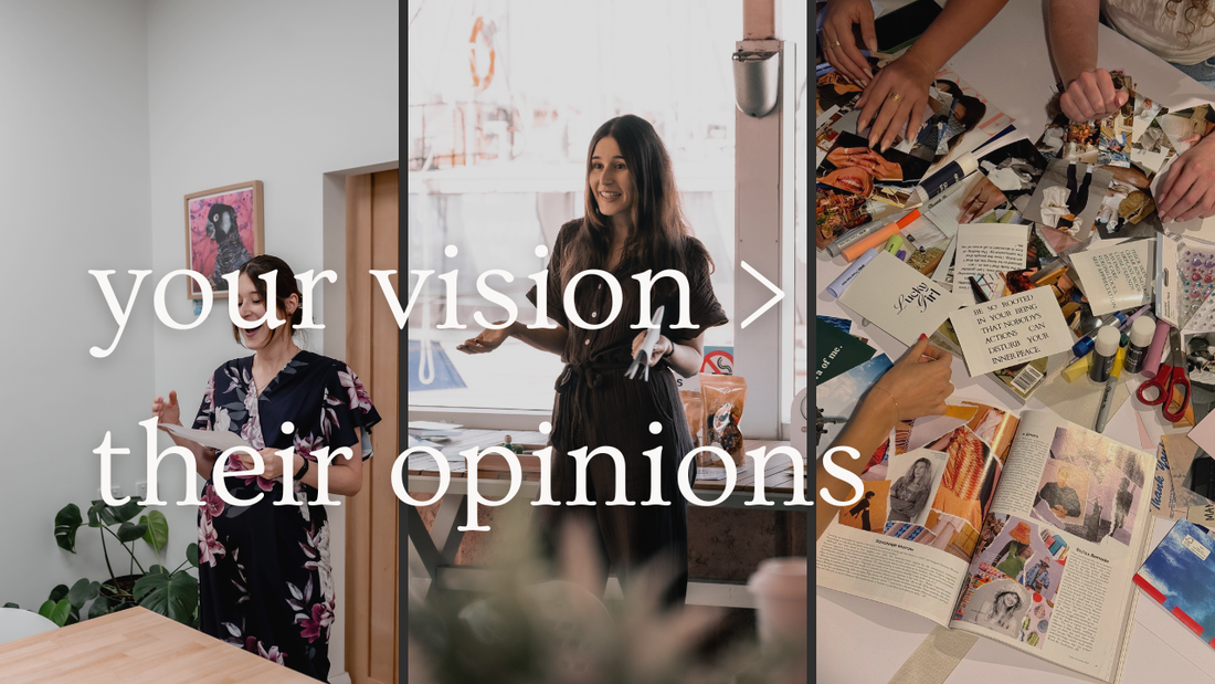 Your Vision > Their Opinions