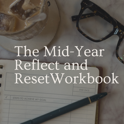 The Mid-Year Reflect and Reset Workbook - 2026 Edition