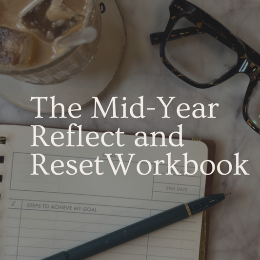The Mid-Year Reflect and Reset Workbook - 2026 Edition